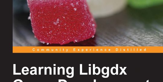 Learning Libgdx Game Development, 1st Edition
